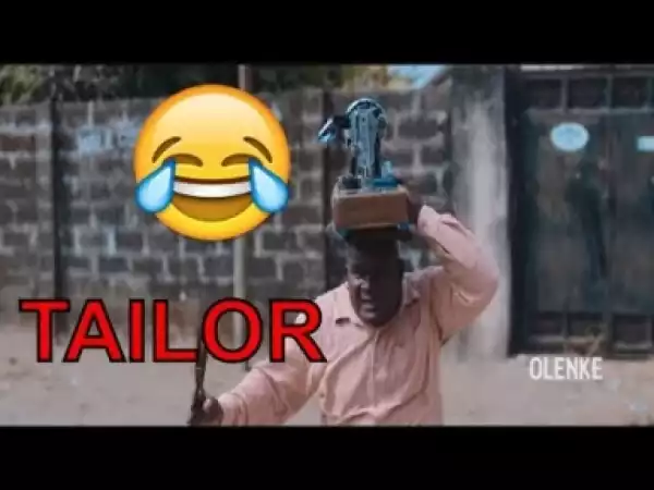 Video: TAILOR (COMEDY SKIT) | Latest 2018 Nigerian Comedy